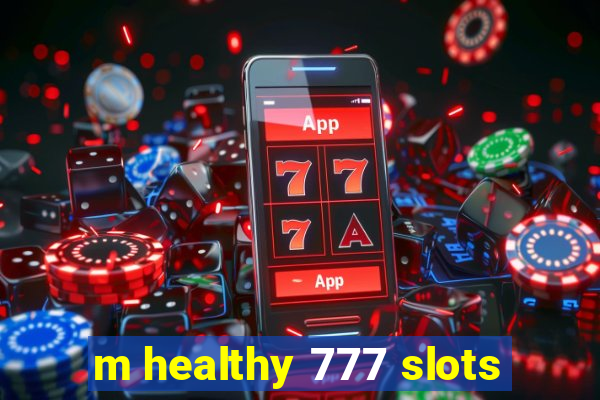 m healthy 777 slots